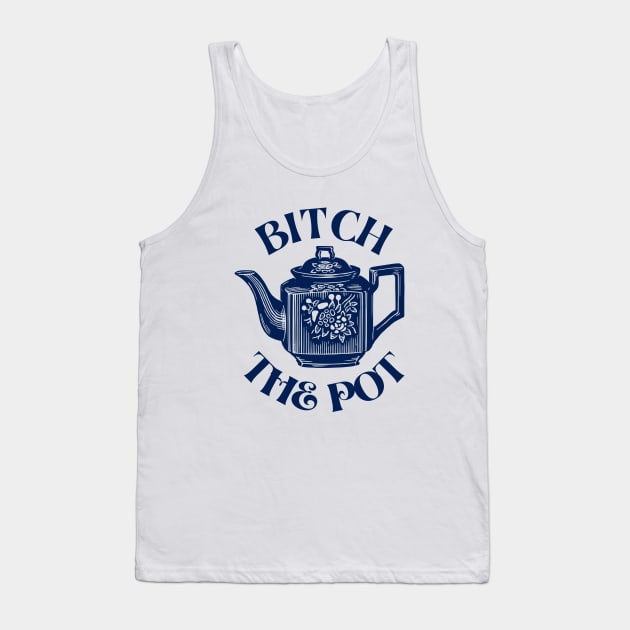 BITCH THE POT, dark blue Tank Top by artbleed